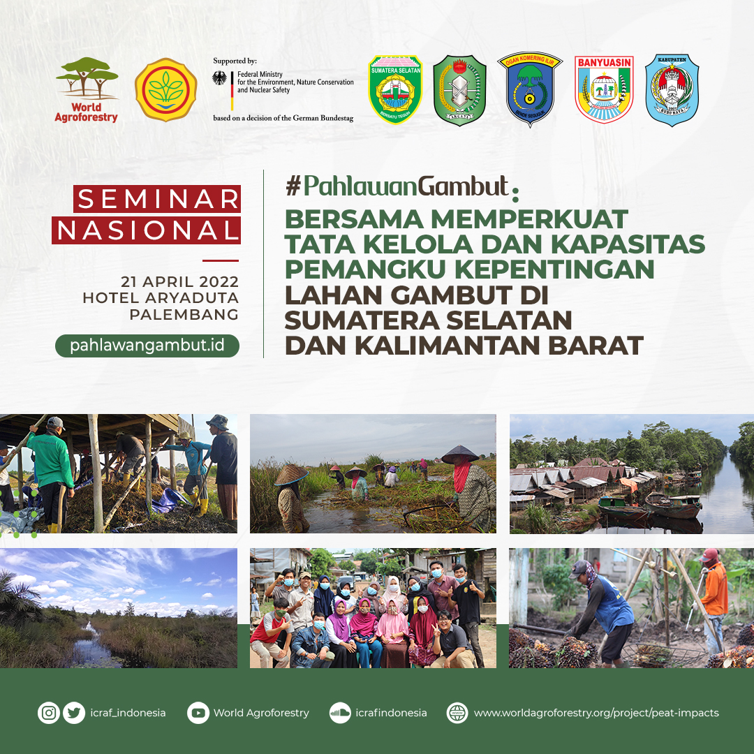 SEMINAR NASIONAL: #PahlawanGambut: Bersama Memperkuat Tata Kelola dan Kapasitas Pemangku Kepentingan Lahan Gambut di Sumatera Selatan dan Kalimantan Barat